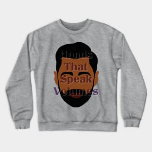 Hasan and his hands Crewneck Sweatshirt